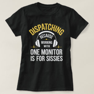Camiseta 911 Dispatcher - Trabajar con un monitor es para S