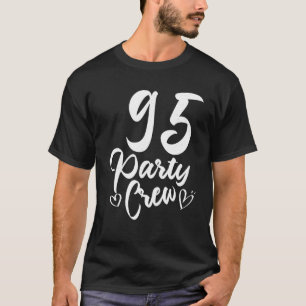 Camiseta 95 Fiesta de la tripulación 95th Birthday Squad Gr