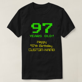 Camiseta 97º cumpleaños: Diversión, 8-bit look, Nerdy / Gee
