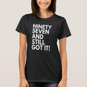 Camiseta 97 años de edad y aún lo tienen 97 años 97º Bi