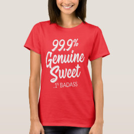 Camiseta 99,9% Dulce genuino.1% Badass