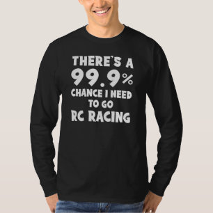 Camiseta 99,9% RC-Car Carreras Mania Tee: Aumentar el estil