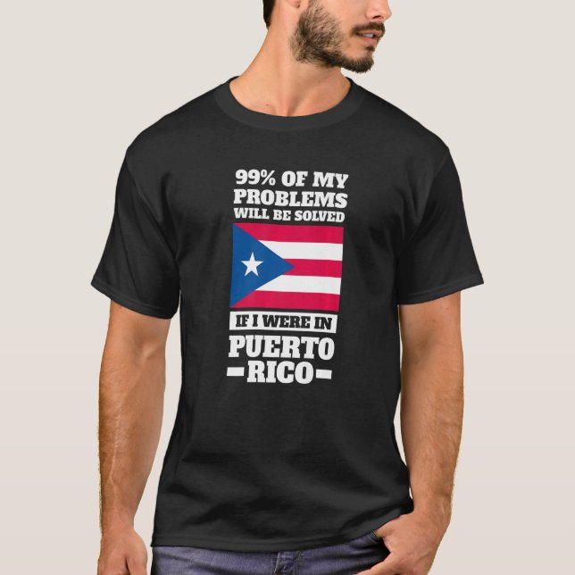 Camiseta 99 of my problems will be solved Puerto rico Puert (Anverso)