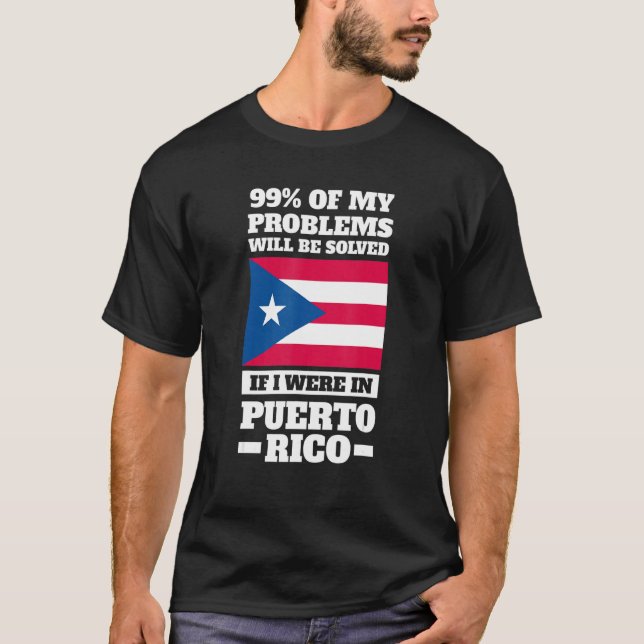 Camiseta 99 of my problems will be solved Puerto rico Puert (Anverso)