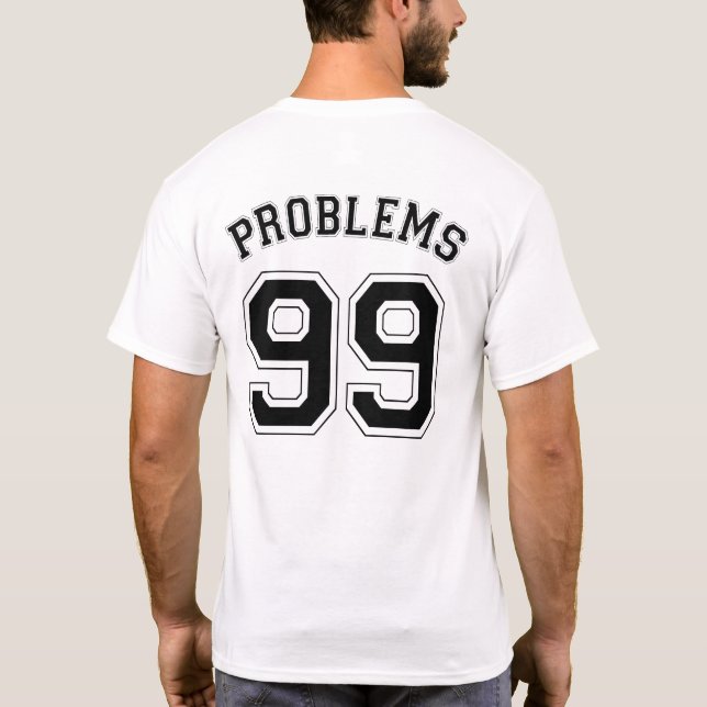 CAMISETA 99 PROBLEMAS (Reverso)