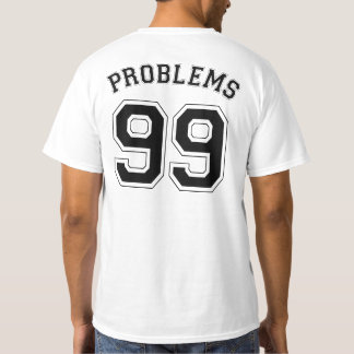CAMISETA 99 PROBLEMAS