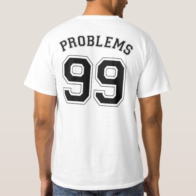 CAMISETA 99 PROBLEMAS (Reverso)