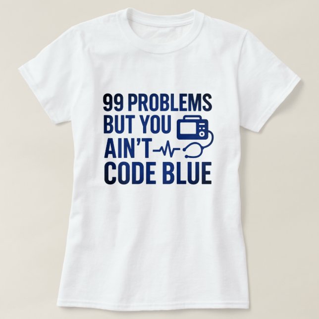 Camiseta 99 Problemas pero no Código azul EMT (Diseño del anverso)