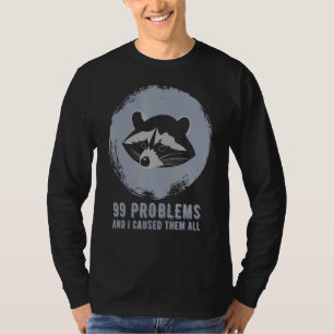 Camiseta 99 Problemas Y Yo Les Causé Todos Los Memes De Rac