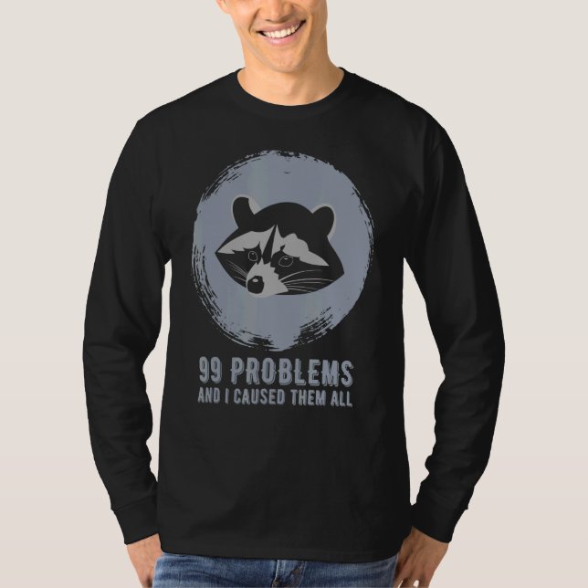 Camiseta 99 Problemas Y Yo Les Causé Todos Los Memes De Rac (Anverso)