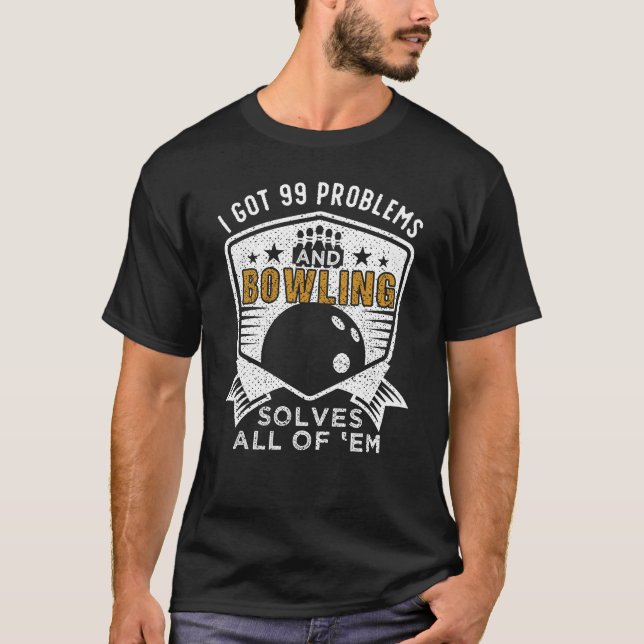 Camiseta 99 Problems Bowling Solves Them All (Anverso)