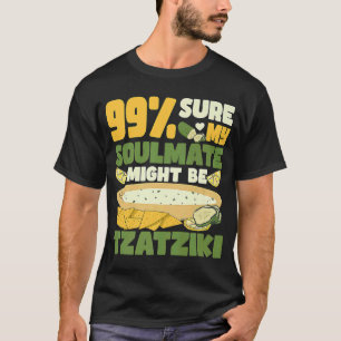 Camiseta 99 seguro que mi alma gemela podría ser tzatziki G