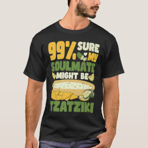 Camiseta 99 seguro que mi alma gemela podría ser tzatziki G