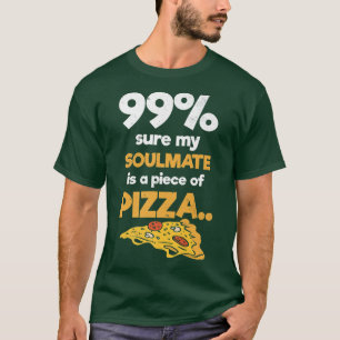 Camiseta 99 Seguro que mi alma gemela podría ser un pedazo