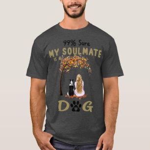Camiseta 99 Seguro Que Mi Compañero De Ama Es Un Perro Coll