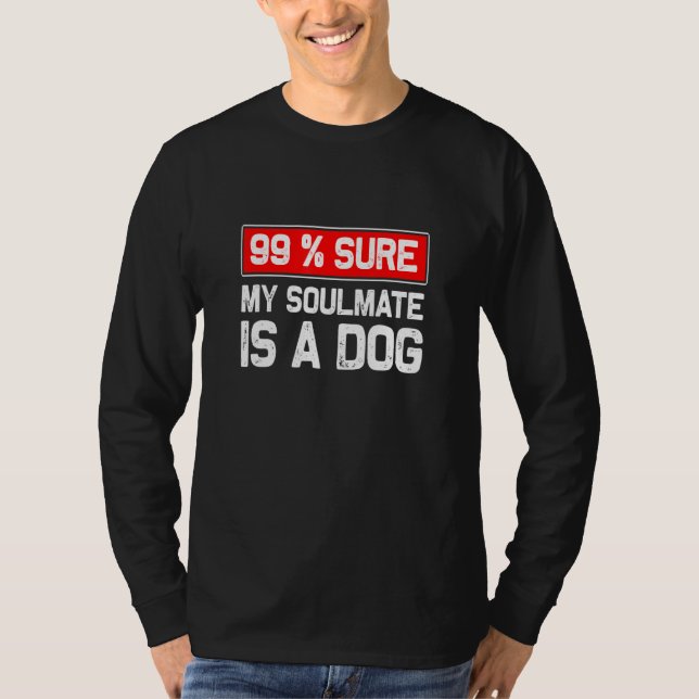 Camiseta 99 Seguro Que Mi Compañero De Ama Es Un Perro Perr (Anverso)
