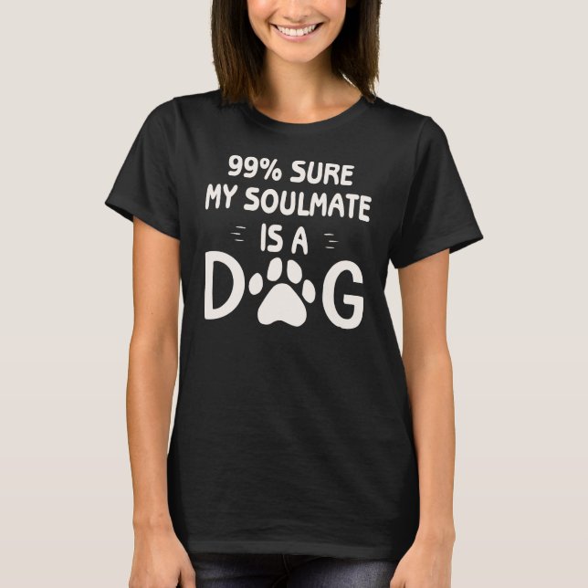 Camiseta 99% Seguro Que Mi Compañero De Ama Es Un Perro ©Wh (Anverso)