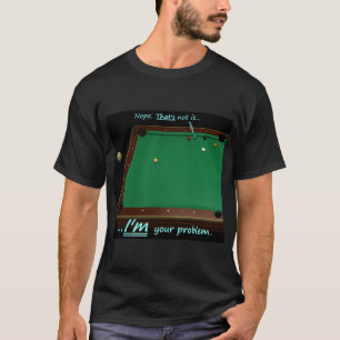 Camiseta 9 Ball - Soy tu problema