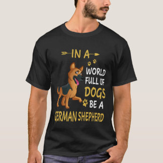 Camiseta 9 En Un Mundo Lleno De Perros Sé Un Pastor Alemán