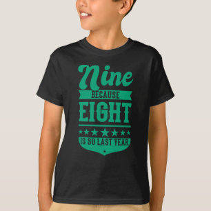 Camiseta 9 PORQUE 8 ES EL AÑO PASADO Noveno Nacimiento de l