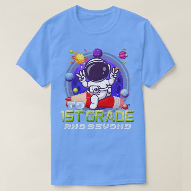 Camiseta A 1º Grado Y Más Allá Del Astronauta Volver A La E (Diseño del anverso)