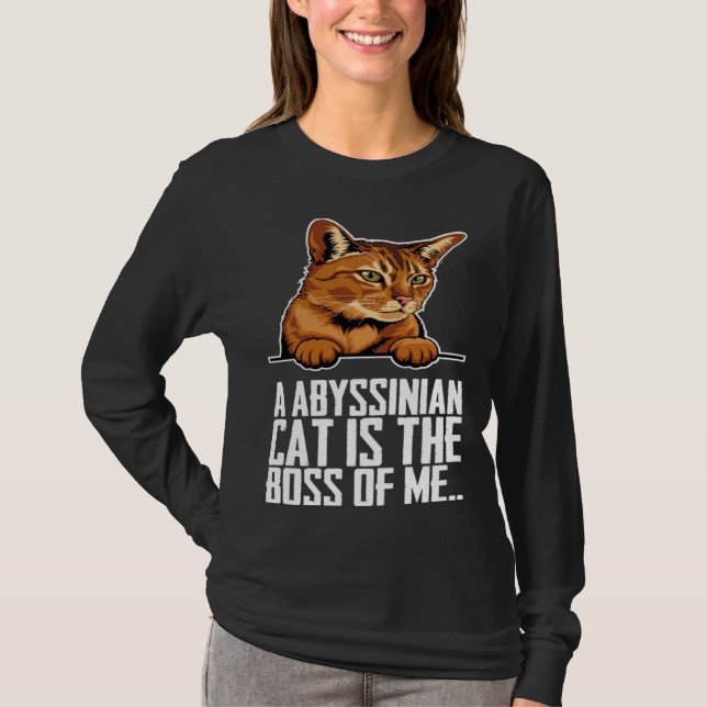 Camiseta A abyssinian cat is the boss of me (Anverso)