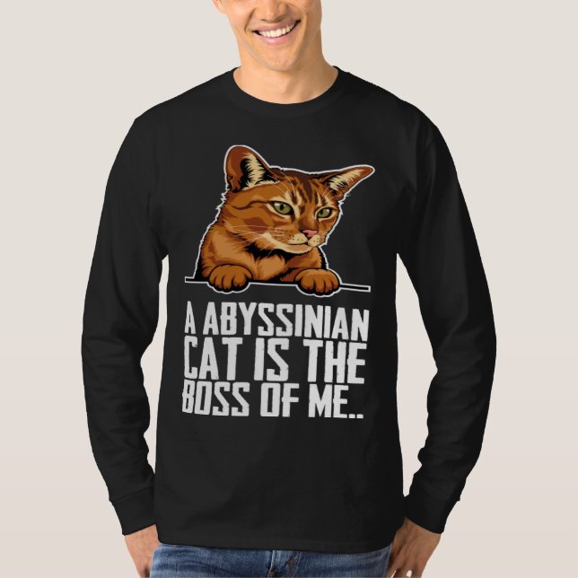 Camiseta A abyssinian cat is the boss of me (Anverso)