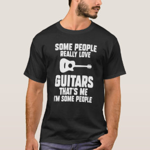 Camiseta A algunas personas les encantan los Guitars.