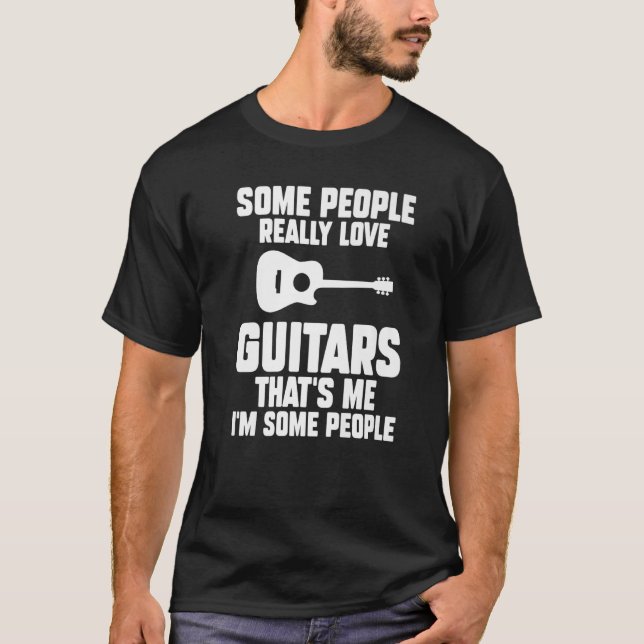 Camiseta A algunas personas les encantan los Guitars. (Anverso)