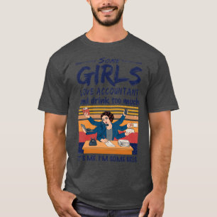 Camiseta A Algunos Chicas Les Encanta El Contador Y Beben D