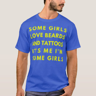 Camiseta A algunos chicas les encanta la barba y los tatuaj