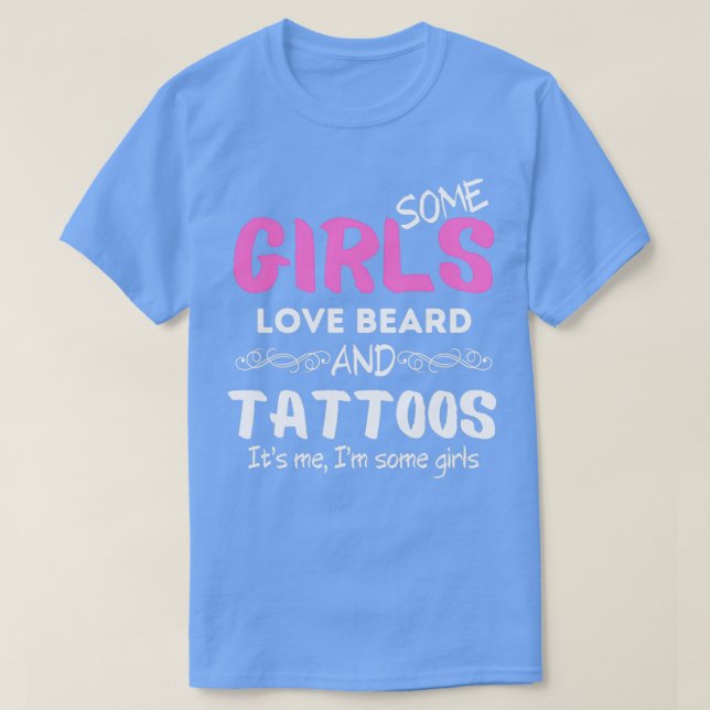Camiseta A algunos Chicas les encanta la barba y los tatuaj (Diseño del anverso)