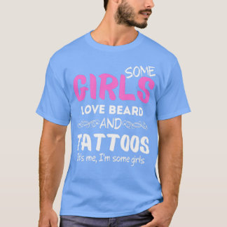 Camiseta A algunos Chicas les encanta la barba y los tatuaj