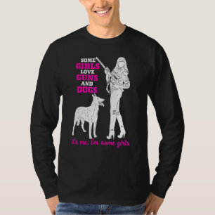 Camiseta A algunos Chicas les encantan las armas y los perr