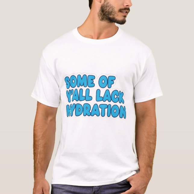 Camiseta "A algunos les falta hidratación" (Anverso)