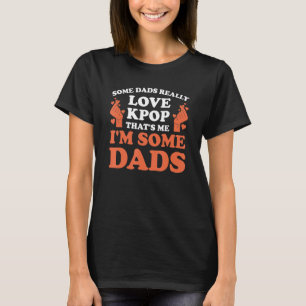 Camiseta A algunos padres les encanta el kpop kpop papá kpo
