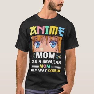 Camiseta A Anime Mom Le Gusta Una Madre Regular, Sólo Que S
