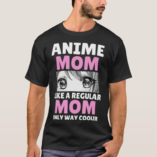 Camiseta A Anime Mom Le Gusta Una Madre Regular, Sólo Que S (Anverso)