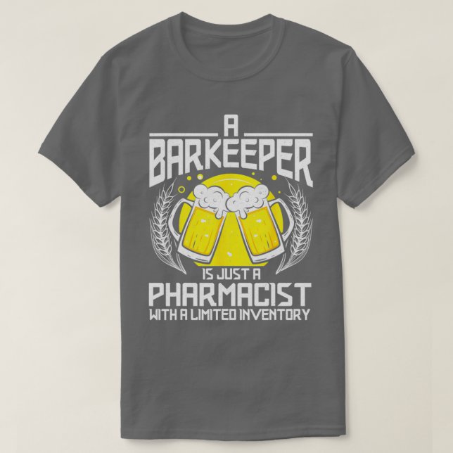 Camiseta A Barkeeper Is Just A Pharmacist Bartender Bar Fun (Diseño del anverso)