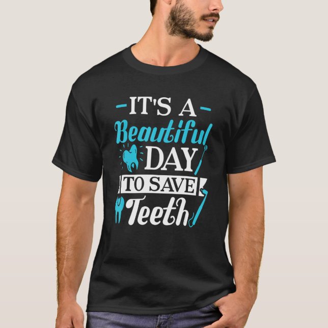 Camiseta A Beautiful Day To Save Teeth Dental Braces Orthod (Anverso)