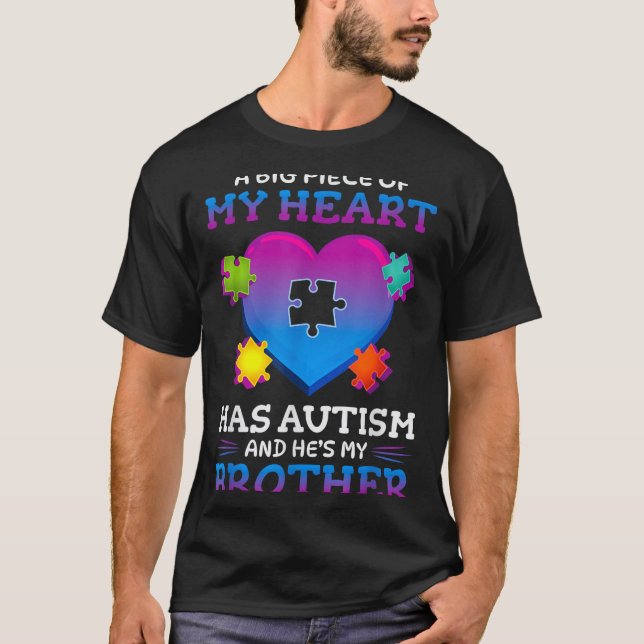 Camiseta A Big Ece Of My Heart Has Autism My Brother Gift  (Anverso)