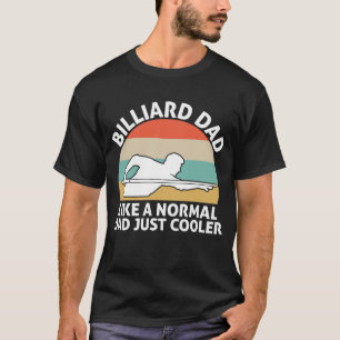 Camiseta A Billiard Dad Like A Normal Dad Just Cooler