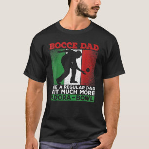 Camiseta A Bocce Dad Le Gusta Un Papá Regular Pero Mucho Má