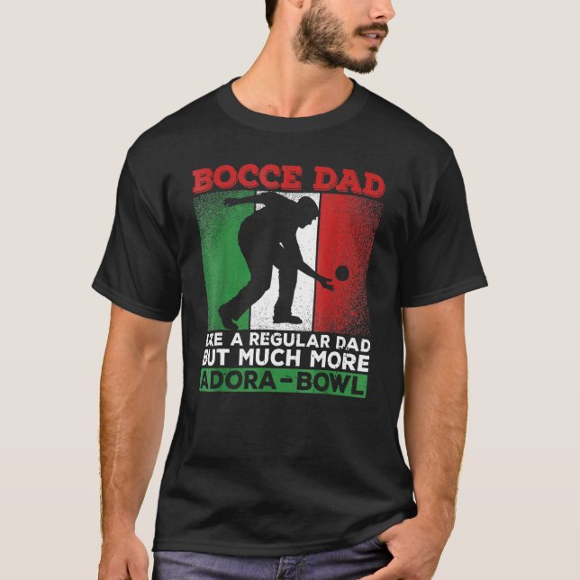 Camiseta A Bocce Dad Le Gusta Un Papá Regular Pero Mucho Má (Anverso)