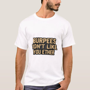 Camiseta A Burpees tampoco le gustas