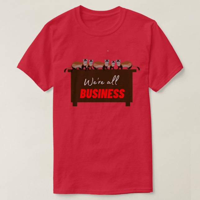 Camiseta A Business of Ferrets  (Diseño del anverso)