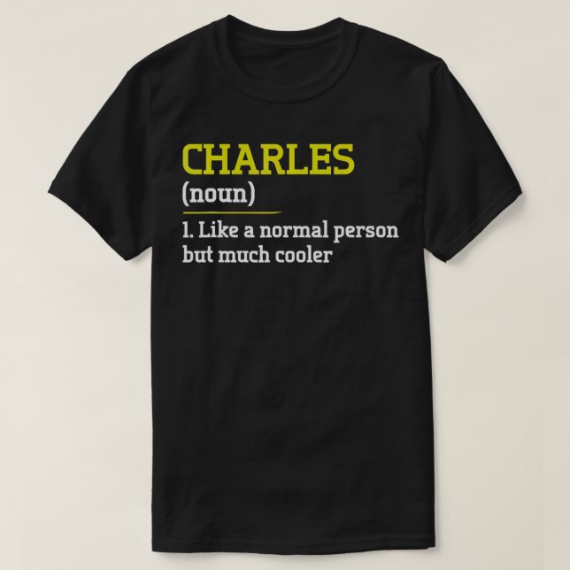Camiseta A Charles Le Gusta Una Persona Normal Pero Unos Di (Diseño del anverso)