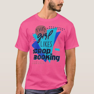 Camiseta A chica Le Gusta Scrapbooking Hobby Crafter