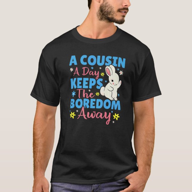 Camiseta A Cousin A Day Keeps The Boredom Away Bunny (Anverso)