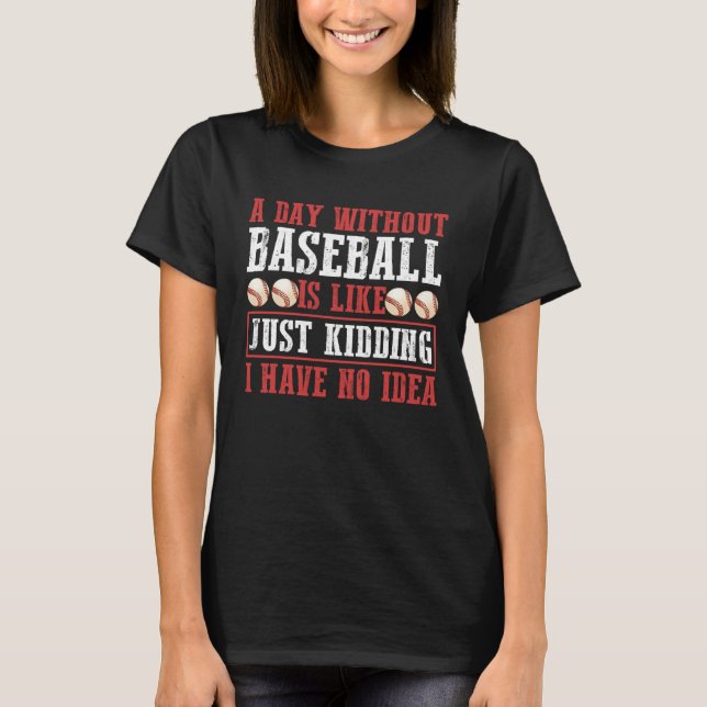 Camiseta A Day Without Baseball Sport (Anverso)